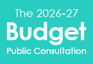 The 2026-27 Budget Public Consultation (This link will pop up in a new window)